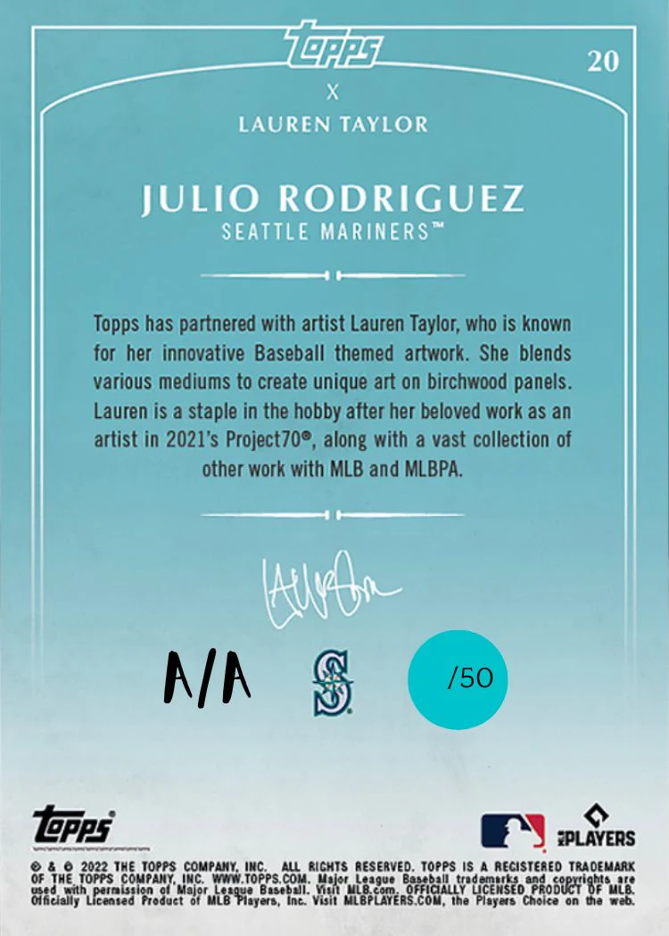 Lauren Taylor x Topps  - TEAL Artist Autographed /50 - Julio Rodriguez RC Base Card - Image 2